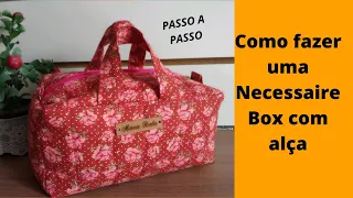 Como Fazer uma Nécessaire Box com Alça - Marcia Rocha Ateliê