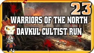 BATTLE BROTHERS: Warriors Of the North | 23 | Expert Davkul Cultists Run  |