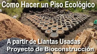 COMO HACER UN PISO CON LLANTAS DE CARRO Y MOTO, CON CUBIERTA DE PIEDRA BIOCONSTRUCCIÓN O ECOLÓGICA