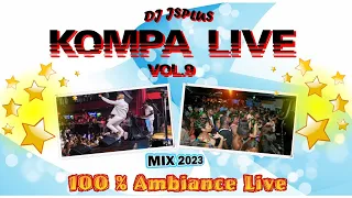 🌴KOMPA AMBIANCE LIVE VOL.9🌴🎧DJ JSPLUS🎧 💥100% KOMPA LIVE - MIX' 2023💥