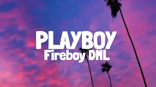 Fireboy DML - Playboy (Lyrics)