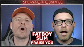 Show Me The Sample ‣ Fatboy Slim - Praise You [YouTube Edit] (Songs That Use Samples)