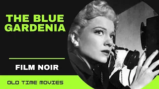 The Blue Gardenia (1953) [Film Noir] [Classic Fritz Lang] Full Movie 360p