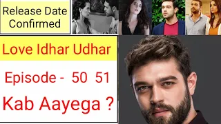 Love idhar udhar episode 50 51 Hindi dubbed | love idhar udhar episode 50 | Turkish Drama | Furkan