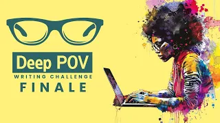 Free Writing Challenge - Deep POV Challenge - Finale