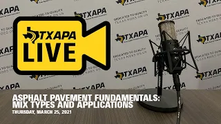 TXAPA Live: Asphalt Pavement Fundamentals | Mix Types and Applications