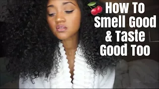 How To Smell Good And Taste Good Too