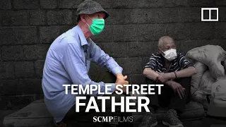 ‘Temple Street Father’ and his life mission helping Hong Kong’s homeless