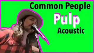 Common People - Pulp (Live Acoustic Cover)