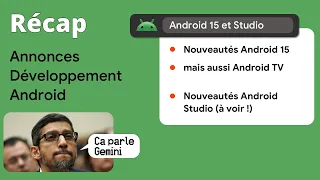 Les annonces Android et Android Studio résumées de la Google I/O 2024