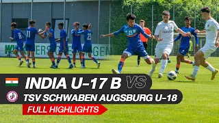 India U-17 Football B Team Vs TSV Schwaben Augsburg U-18 Full Highlights