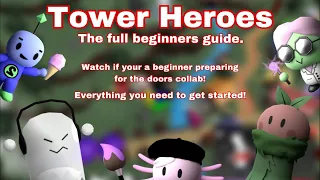 Tower Heroes: The Full Guide for beginners.
