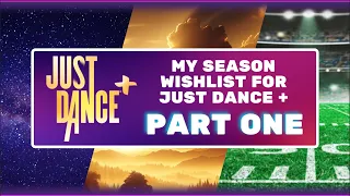 MY SEASON/EVENT WISHLIST FOR JUST DANCE PLUS 2025 | PART ONE