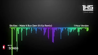 Skrillex - Make It Bun Dem (Krilla Remix) | [1 Hour Version]