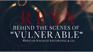 Rena Behind the Scenes of "Vulnerable" at Dream Machine Recording & Co.
