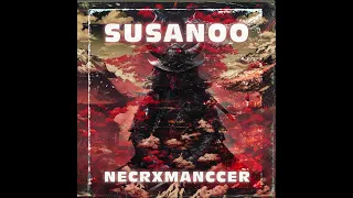 Necrxmanccer - " SUSANOO " - Japanese Trap & Bass Type Beats