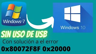 Como actualizar de windows 7 a 10 fácil/ solución a error 0x80072F8F 0x20000/ SIN USO DE USB 2022