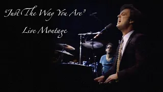 Billy Joel - Just The Way You Are, | Live Montage |