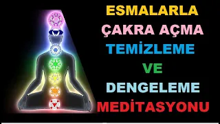 Esmalarla Çakra Açma Temizleme Dengeleme Meditasyonu