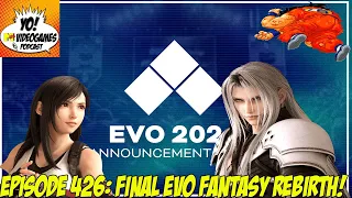 YoVideogames Podcast Episode 426:  Final EVO Fantasy Rebirth!