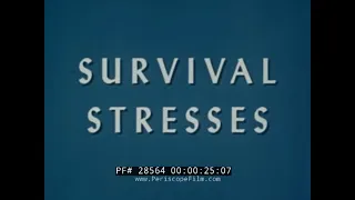 1961 U.S. AIR FORCE SURVIVAL TRAINING FILM "SURVIVAL STRESSES" 28564