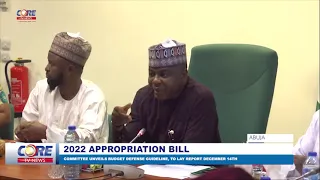 2022 APPROPRIATION BILL: COMMITTEE UNVEILS BUDGET DEFENCE GUIDELINE, TO LAY REPORT DECEMBER 14TH...!