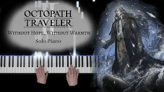 Octopath Traveler II - Without Hope, Without Warmth - Solo Piano [+ Sheet Music]