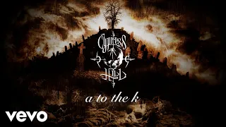 Cypress Hill - A to the K (Official Audio)