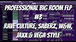 PROFESSIONAL BIG ROOM FLP #3 / SABERZ, W&W, RAVE CULTURE STYLE