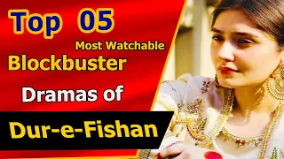 Top 5 Best Dur-e-Fishan Drama Serial List | Dur e Fishan Saleem dramas | Kaisi Teri Khudgharzi  #bts