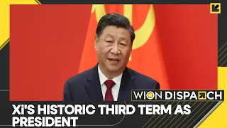 China's Xi Jinping begins historic third term as President | WION Dispatch | Latest English News