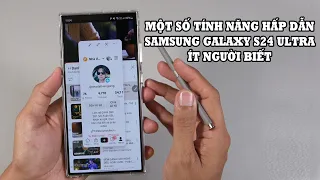 Một số tính năng hấp dẫn trên Samsung Galaxy S24 Ultra ít người biết đến