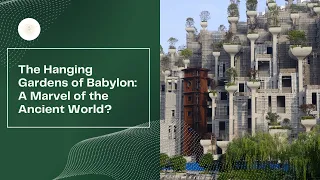 The Hanging Gardens of Babylon: A Wonder Lost in Time | Mystical Realms Uncovered
