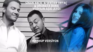 Sinan Akçıl & Serdar Ortaç & Dhurata Dora - Yüzyılın Aşkı (AYO)