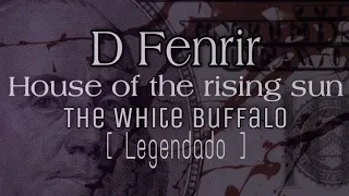 House Of The Rising Sun - The White Buffalo [Legendado/Lyric]