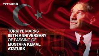 Türkiye marks 85th anniversary of passing of Mustafa Kemal Ataturk