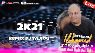 Mohamed Berkani Live ReMix 🎛 2k21 ماما واش هدي ولا هدي Mama wach Hadi wla hadi