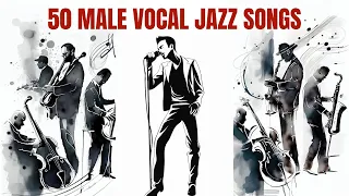 50 Great Male Vocal Jazz Songs [Smooth Jazz, Cozy Jazz]