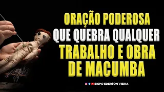 ORAÇÃO FORTE QUE QUEBRA QUALQUER TRABALHO E OBRA DE MACUMBA