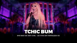 DVD Baú da Taty Girl - Tchic Bum - Ao vivo em Fortaleza-CE