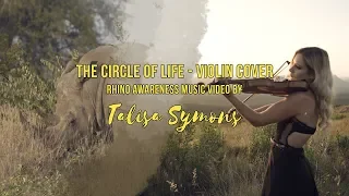 The Circle of Life (The Lion King Violin Cover) -  Rhino awareness music video by Talisa Symons