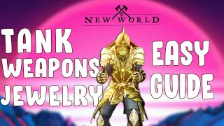 Tank Weapons and Jewelry Guide - New World
