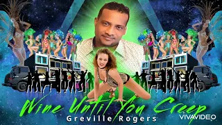 Greville Rogers- Soca 2022 Wine Until You Creep