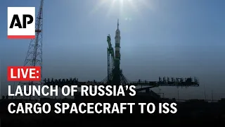 LIVE: Launch of Russia’s cargo spacecraft to the International Space Station