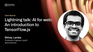 GitHub Satellite India 2021 - Lightning talk: AI for web: An introduction to TensorFlow.js