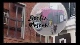 Berlin and Moscow