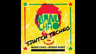 Manu Chao - KING OF THE BONGO (SWITCH TECHNO By NUZZLE) 432 Hz