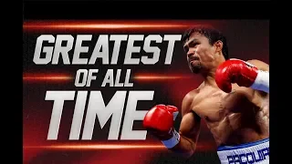 Manny Pacquiao || The Greatest Of All Time