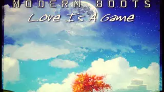 MODERN BOOTS - Love Is A Game [Italo Disco 2o14]