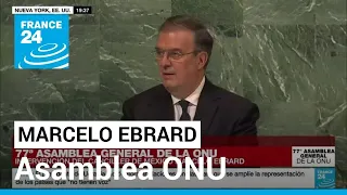 "México propone reformar el Consejo de Seguridad": Marcelo Ebrard en la Asamblea de la ONU